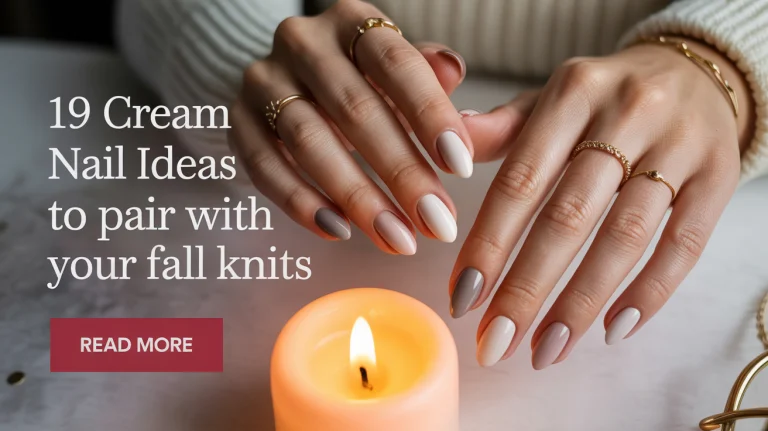 19 Cream Nail Ideas to Pair With Your Fall Knits